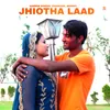 About Jhiotha Laad Song